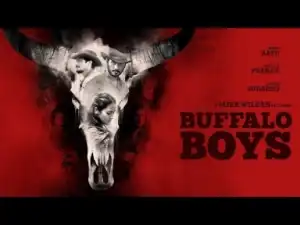 Video: Official Trailer BUFFALO BOYS (2018)